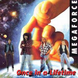 Megaforce : Once in a Lifetime